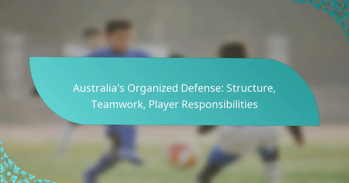 featured-image-australias-organized-defense-structure-teamwork-player-responsibilities