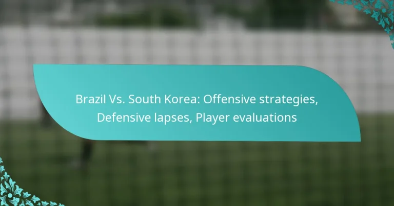 featured-image-brazil-vs.-south-korea-offensive-strategies-defensive-lapses-player-evaluations