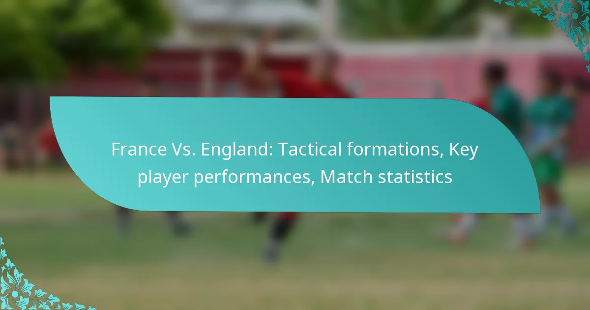 featured-image-france-vs.-england-tactical-formations-key-player-performances-match-statistics