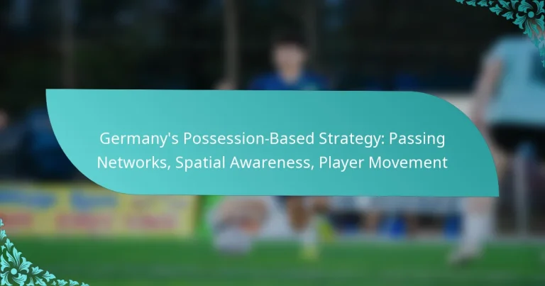 featured-image-germanys-possession-based-strategy-passing-networks-spatial-awareness-player-movement