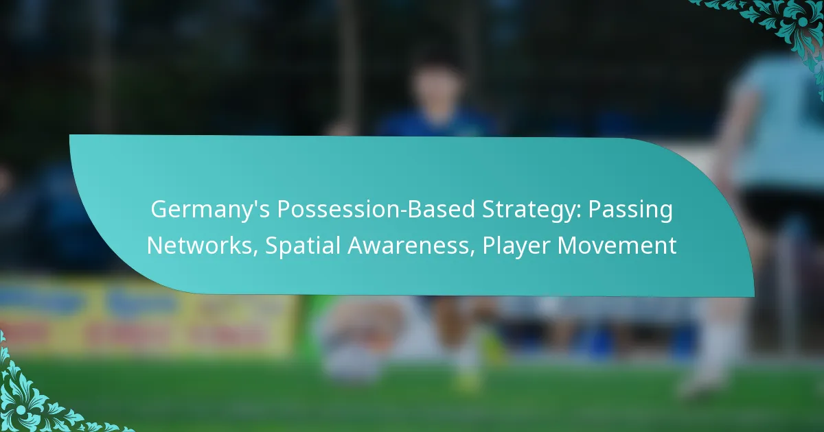 featured-image-germanys-possession-based-strategy-passing-networks-spatial-awareness-player-movement