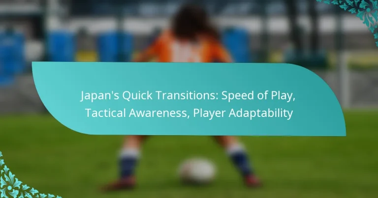 featured-image-japans-quick-transitions-speed-of-play-tactical-awareness-player-adaptability