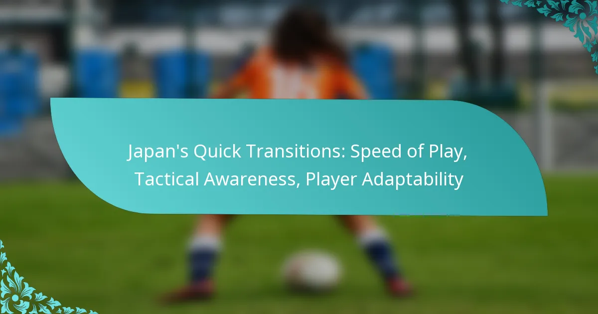 featured-image-japans-quick-transitions-speed-of-play-tactical-awareness-player-adaptability
