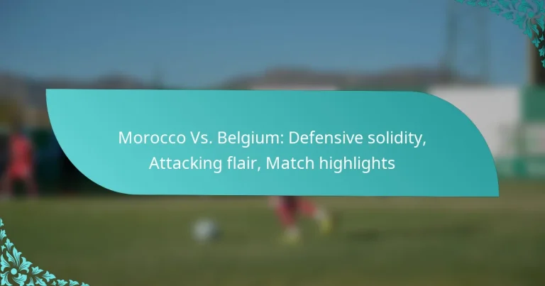 featured-image-morocco-vs.-belgium-defensive-solidity-attacking-flair-match-highlights