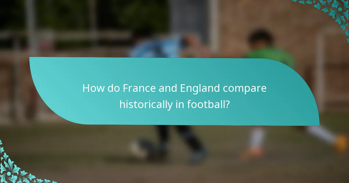 How do France and England compare historically in football?