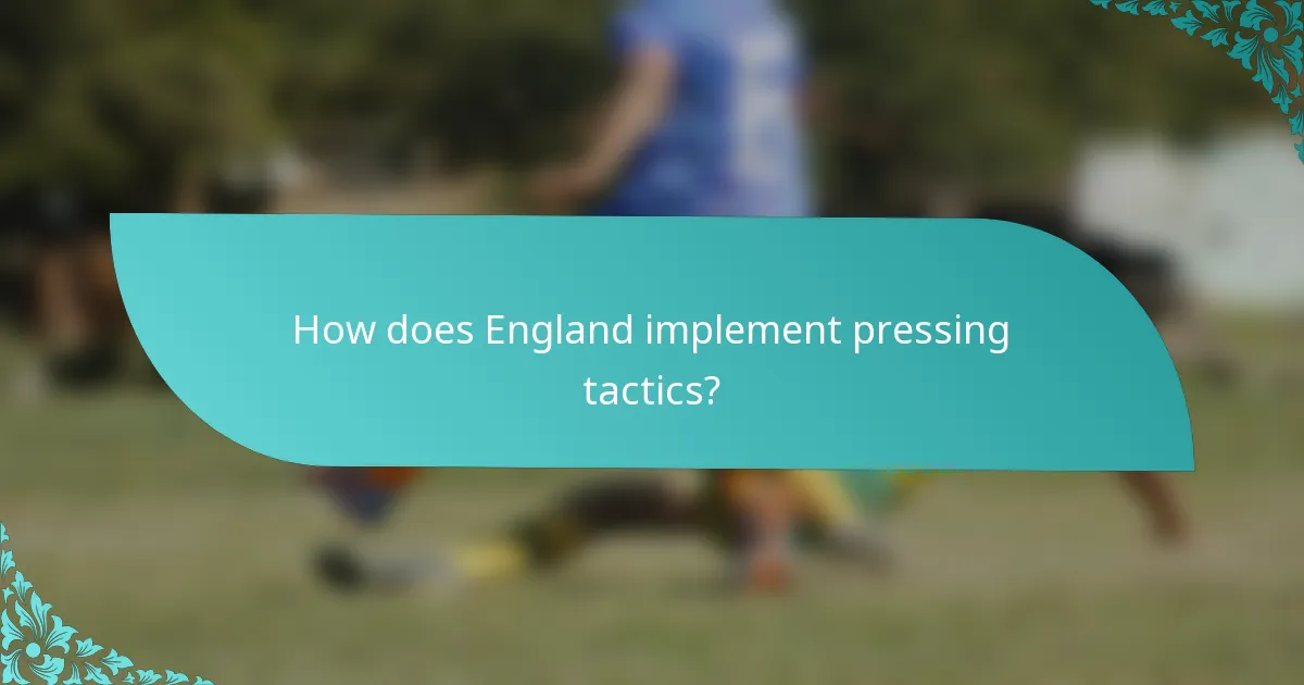 How does England implement pressing tactics?