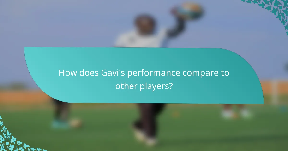 How does Gavi's performance compare to other players?