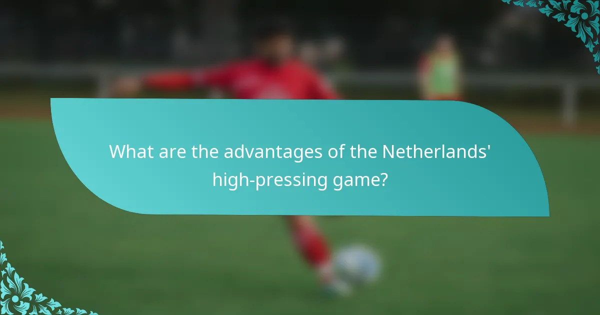 What are the advantages of the Netherlands' high-pressing game?