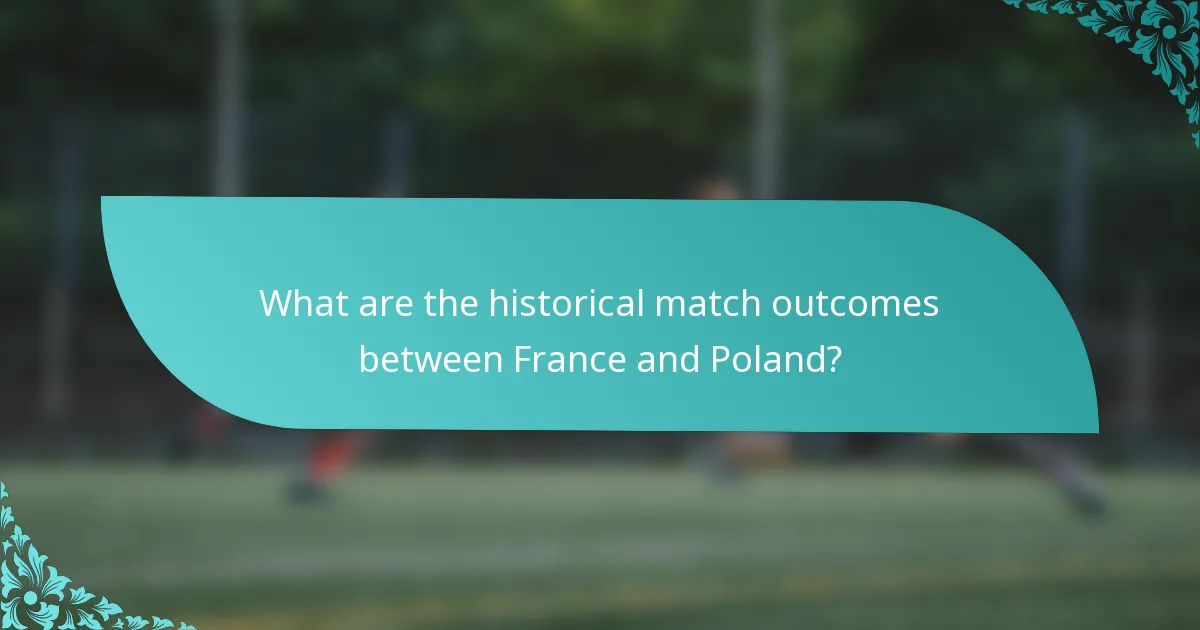 What are the historical match outcomes between France and Poland?