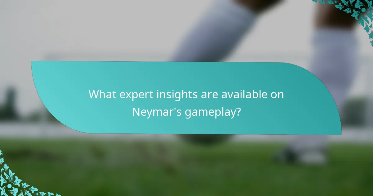 What expert insights are available on Neymar's gameplay?