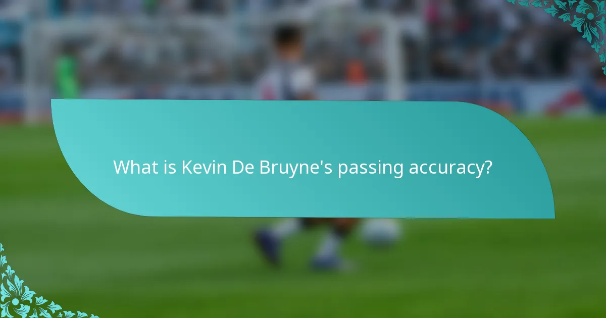 What is Kevin De Bruyne's passing accuracy?