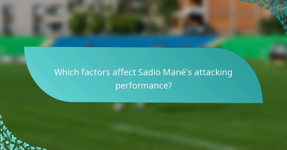 Which factors affect Sadio Mané's attacking performance?