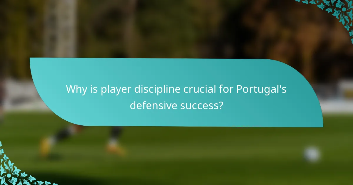Why is player discipline crucial for Portugal's defensive success?